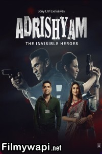Adrishyam The Invisible Heroes (2024) Hindi Web Series