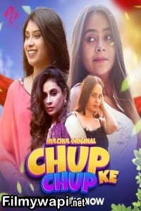 Chup Chup Ke (2025) Hulchul Hindi Unrated Web Series poster
