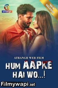 Hum Aapke Hai Wo (2024) Atrangii Hindi Short Film poster