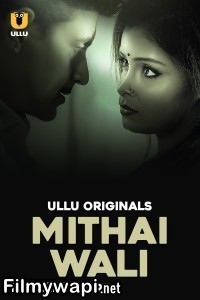 Mithai Wali (2025) Part 2 Ullu Hindi Unrated Web Series poster