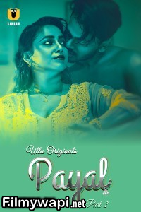 Payal Part 2 (2024) Ullu Hindi Unrated Web Series poster