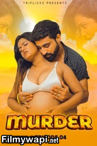 Murder (2025) Triflicks Hindi Unrated Web Series poster