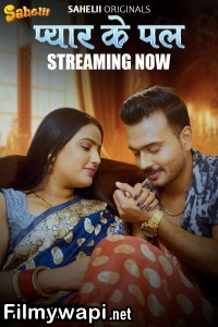 Pyaar Ka Pal (2025) Sahelii Hindi Unrated Web Series