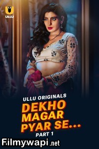 Dekho Magar Pyar Se (2025) Ullu Hindi Unrated Webseries poster