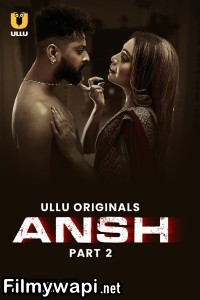 Ansh (2025) Part 2 Ullu Hindi Unrated Web Series poster