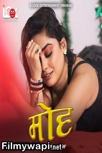 Moh (2025) Lookent Hindi Unrated Web Series poster