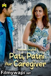 Pati Patni Aur Caregiver (2025) Mastram Hindi Unrated Web Series