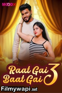 Raat Gai Baat Gai (2025) Moodx Hindi Unrated Web Series poster