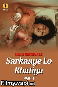 Sarkaaye Lo Khatiya (2025) Ullu Hindi Unrated Web Series poster