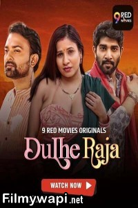 Dulhe Raja (2025) 9redmovies Hindi Unrated Web Series poster
