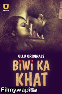 Biwi Ka Khat (2025) Part 2 Ullu Hindi Unrated Web Series