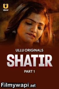 Shatir (2025) Ullu Hindi Unrated Web Series poster