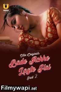 Bade Achhe Lagte Hai (2025) Part 2 ULLU Hindi Unrated Webseries