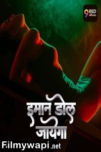 Imaan Dol Jayega (2025) S01 9RedMovies Hindi Unrated Webseries