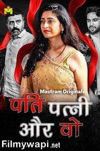 Pati Patni Aur Wo (2025) S01 Mastram Hindi Unrated Webseries poster