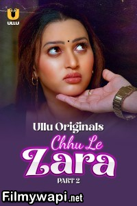 Chhu Le Zara (2025) Part 2 Ullu Hindi Unrated Webseries poster