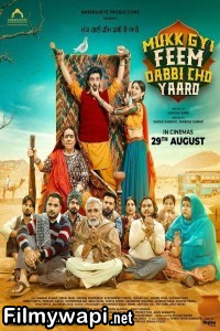 Mukk Gyi Feem Dabbi Cho Yaaro (2025) Punjabi Movie poster