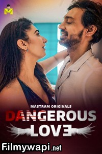 Dangerous Love (2025) Season 1 Mastram Hindi Unrated Webseries poster