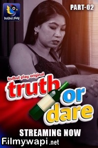 Truth or Dare (2025) S01 BulbulPlay Hindi Unrated Webseries