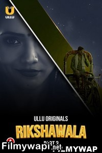 Rikshawala (2023) Part 3 Ullu Original