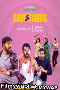 Save The Tigers (2023) Hindi Web Series poster