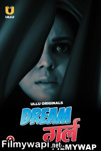 Dream Girl (2023) Part 2 Ullu Original poster
