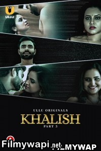Khalish (2023) Part 3 Ullu Hindi Hot Webseries poster