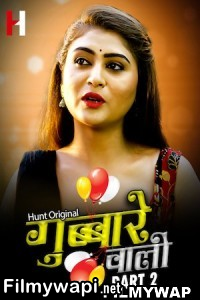 Gubare Wali (2023) Part 2 HuntCinema Hindi Hot Webseries