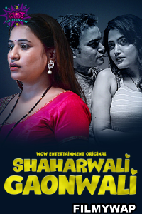 Shaharwali Gaonwali (2023) Wow Original Hindi Hot Webseries poster