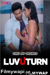 LuvUTurn (2023) Chiku App Original Hindi Hot Webseries