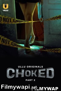 Choked (2024) Part 2 Ullu Hindi Short Film