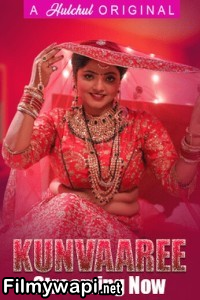 Kunvaaree (2024) HulChul Hindi Unrated Web Series